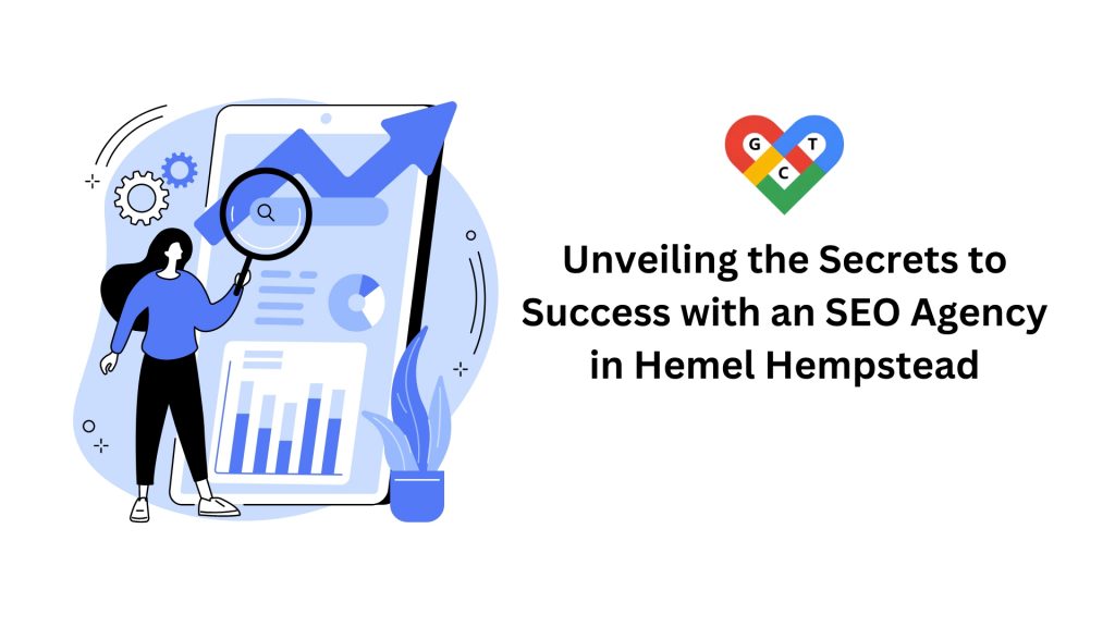 Unveiling the Secrets to Success with an SEO Agency in Hemel Hempstead